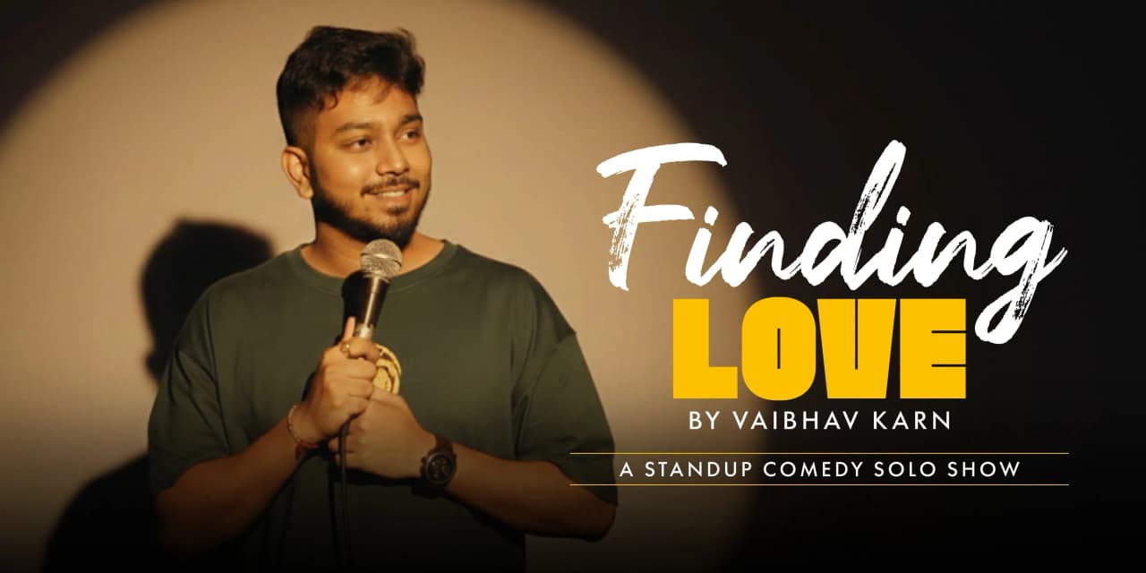 Finding Love : Standup Comedy Solo By Vaibhav Karn