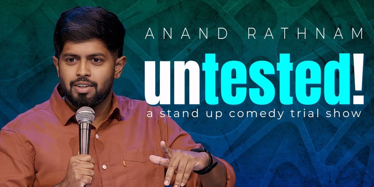 Untested - Trial show by Anand Rathnam
